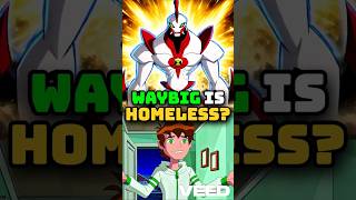 🤔 WHAT? Way Big has No Home Planet!? #omnitrix #ben10 #alienx #vilgax #azmuth #bentennyson #shorts
