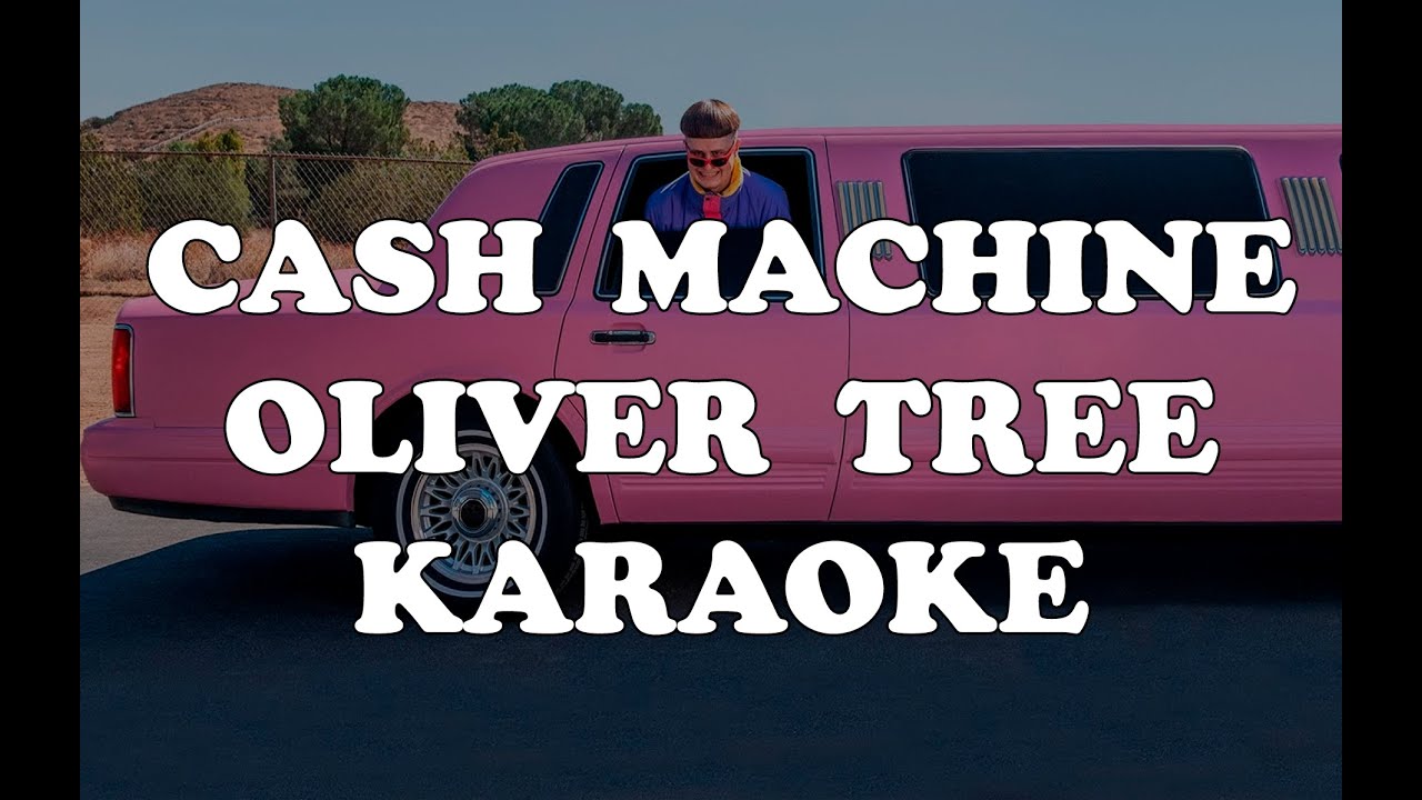 Cash machine - Oliver - Tree - Karaoke