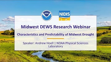 Midwest DEWS Research Webinar  Characteristics and Predictability of Midwest Drought