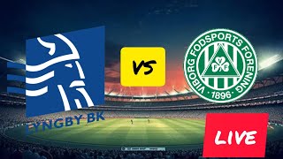 Lyngby vs Viborg Live Danish Super liga |Live football match | live score | today match