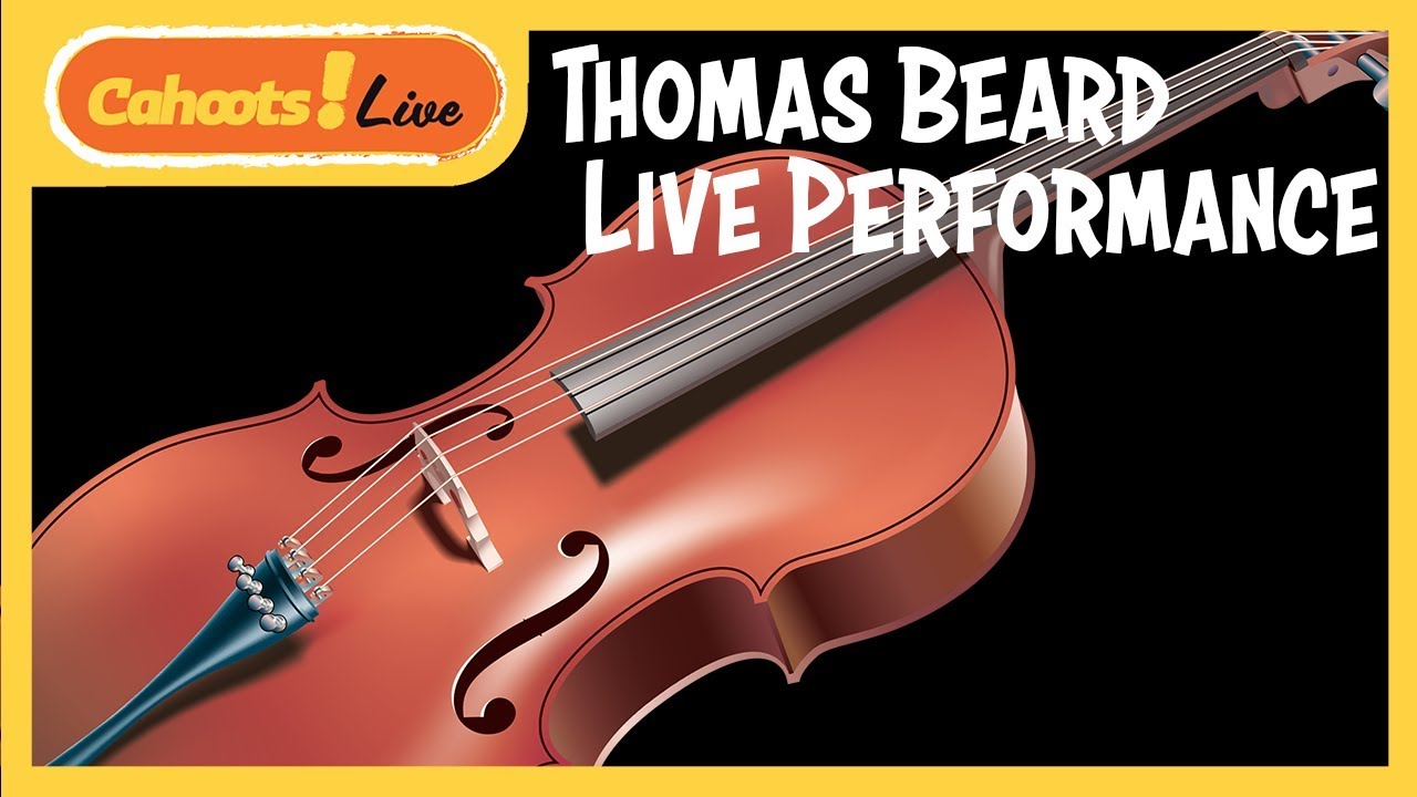 Thomas Beard | Cahoots Live! Performance