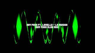 Ray Foxx ft. Lovelle - La Musica (Club Mix)