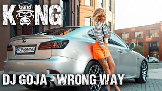 Dj Goja - Wrong Way | EDM / DANCE / ELECTRO / HOUSE | 🦍  #KONGBAND #KONGMUSIC