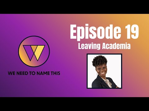 WNTNT Episode 19: Leaving Academia