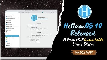 HeliumOS 10 Released: A Powerful Immutable Linux Distro You Need to Try!