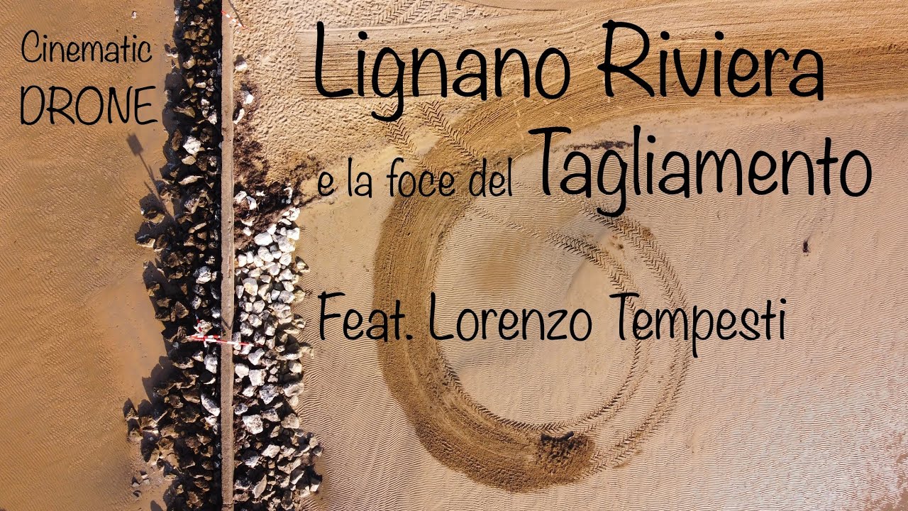 Lignano Riviera e la foce del Tagliamento  - Cinematic drone feat. Lorenzo Tempesti 