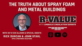 The TRUTH about Spray Foam $ Metal Buildings with Rick Duncan & John Stahl by IDI Distributors 248 views 2 months ago 43 minutes