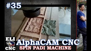 CNC VIDEO VLOG 821 / CNC MACHINING/ALPHACAM CNC FLOWER 3D / 5 AXIS SPIN PADE MACHINE / FEB 20, 25