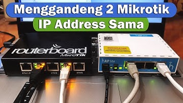 Menggandeng 2 Mikrotik Dengan IP Address Yang Sama