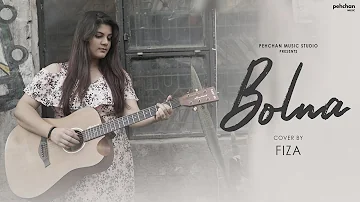 Bolna - Unplugged Cover | Fiza | Kapoor & Sons | Arijit Singh | Asees Kaur | Tanishk Bagchi