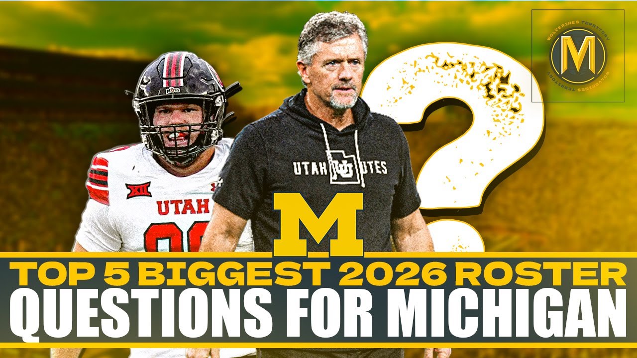 Top 5 BIGGEST 2026 Michigan Roster Questions 🚨 | Which ONE Decides EVERYTHING?