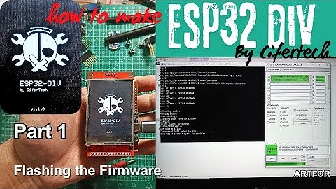 ESP32 DIV BY Cifertech Part 1 Flashing the Firmware