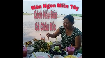 Món Ngon Miền Tây l Cách Nấu Bún Cá Châu Đốc l@Luu_dai_phu