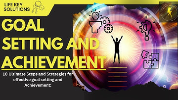 Mastering Goal Setting and Achievement: Strategies for Success