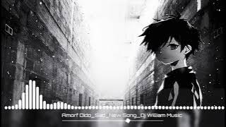 Amorf Dido Sad New Song Dj William Music