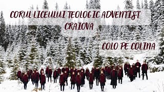 COLO PE COLINA Corul Liceului Teologic Adventist Craiova