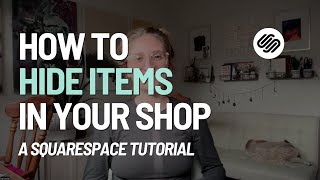How to Hide and Schedule Your Items in Your Squarespace Shop | Her Messy Bun
