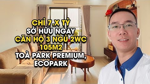 Bán nhanh căn 3 ngủ 2 wc toà Park Premium, Ecopark  | Phạm Văn Vượng