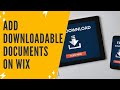 ADDING DOWNLOADABLE DOCUMENTS ON WIX