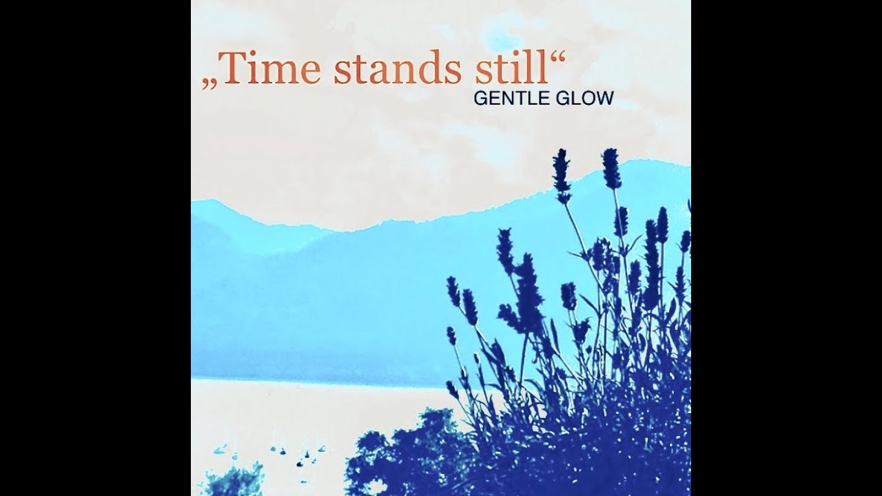 GENTLE GLOW - Time stands still (live 2020/02/21)