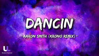 Dancin - Aaron Smith feat. Luvli, Krono Remix (Lyrics)