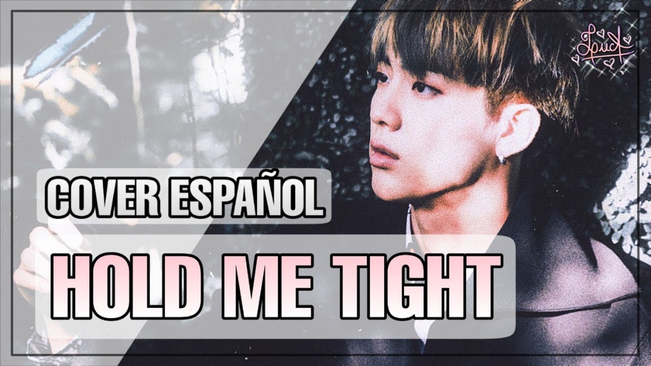 Hold Me Tight • Español/Spanish ver.【LucA & @GusG2432 】BTS 💕