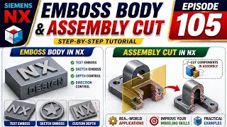 Emboss Body & Assembly Cut in NX Step-by-Step Tutorial | Episode 105 | Nx tutorial