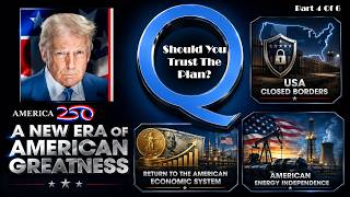 Trust the Plan Part 4- Closed Borders, Return to the American Economic System, Energy Independence