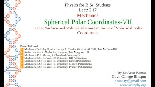 Lecture 2.17: SPC-VIII: Line, Surface and Volume elements in terms of Spherical polar Coordinates