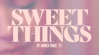 Video thumbnail of "Andrea Franz -  Sweet Things (Lyric Video)"