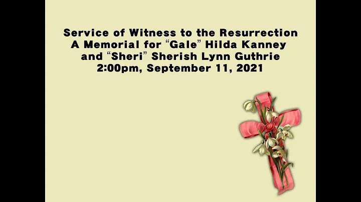 A Memorial for Gale Hilda Kanney and Sheri Sherish...