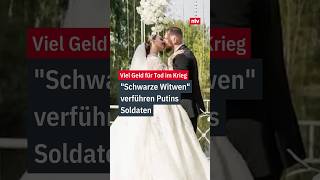 Für viel Geld nach dem Kriegs-Tod: "Schwarze Witwen" verführen Putins Soldaten | #ntv