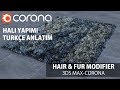 3ds Max Corona- Hair & Fur Modifier ile Halı Yapımı (Making Carpet)