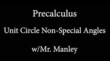 Unit Circle Non-Special Angles