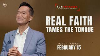 (Cantonese) Real Faith Tames The Tongue | Peter Tan-Chi | Run Through