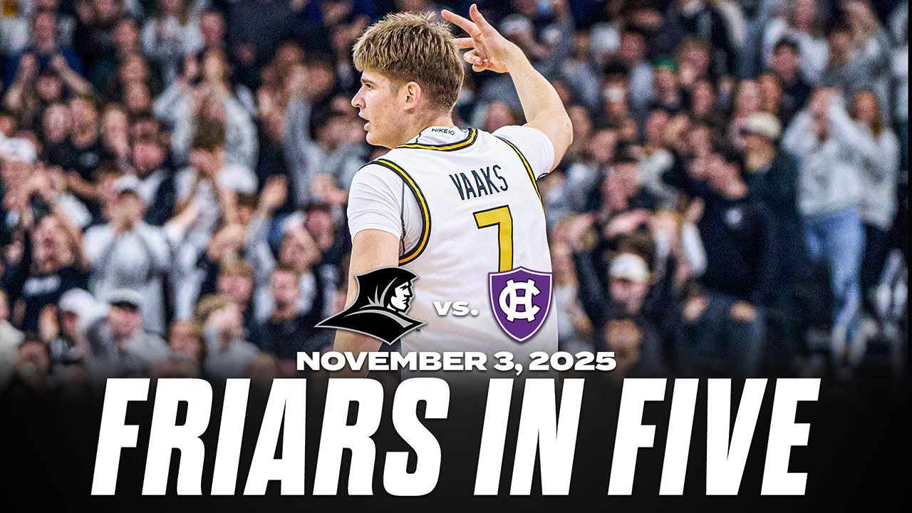 Friars in Five: Providence vs. Holy Cross 11/3/25