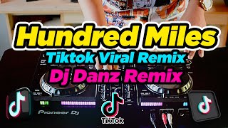 Hundred Miles ( TikTok Viral Remix ) - Dj Danz Remix