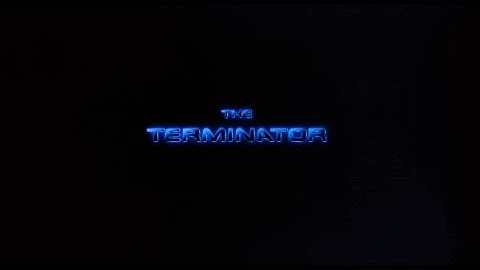 "The Terminator" (1984) Opening Credits HD