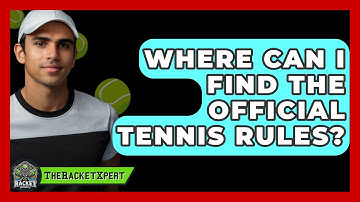 Where Can I Find The Official Tennis Rules? - The Racket Xpert