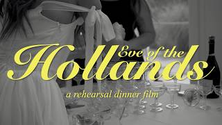 Eve of the Hollands A Rehearsal Dinner Film