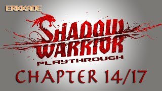 Playthrough - SHADOW WARRIOR: Chapter 14/17 (Xbox One X / 1080p60) - No Commentary