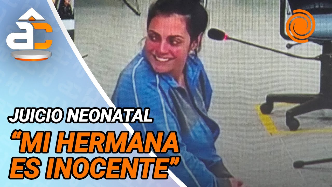 JUICIO NEONATAL: la hermana de la ENFERMERA ACUSADA apuntó a la sociedad