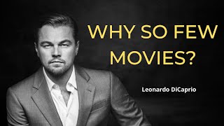 Uncovering the Untold Story of why Leonardo DiCaprio take so few roles