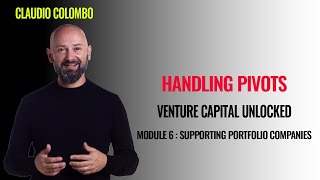Module 6: Supporting Portfolio Companies - (7) Handling pivots