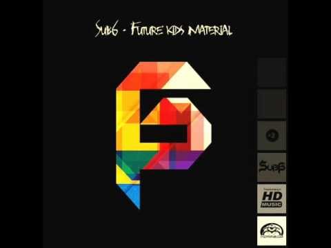 Sub6 — Sub6 - Future Kids Material (Album side Mini-Mix)