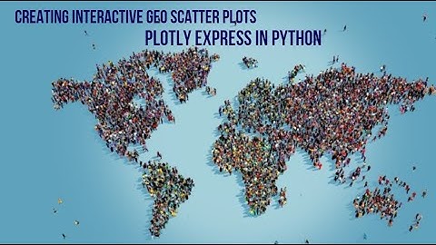 Creating Interactive Geo Scatter Plots with Plotly Express in Python