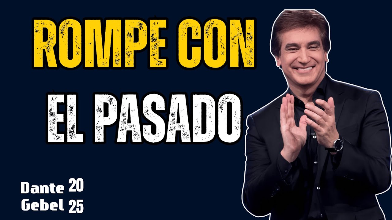 Deja Atrás Lo Que Te Retiene Y Avanza Hacia Tu Futuro || Dante Gebel 2025