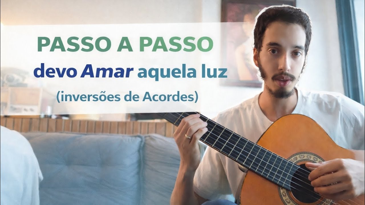 Passo a passo - Harmonia para Devo Amar Aquela Luz 