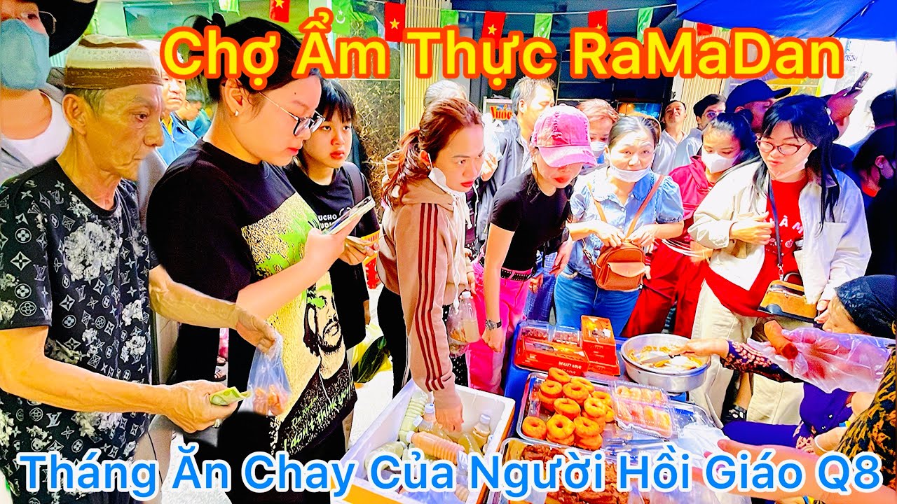 Chợ Ẩm Thực RaMaDan Tháng Ăn Chay Của Người Hồi Giáo Q8 || TDLVL