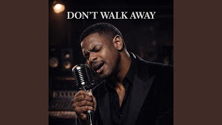 Don't Walk Away